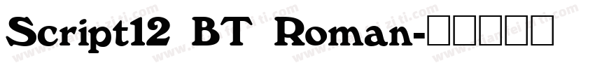 Script12 BT Roman字体转换